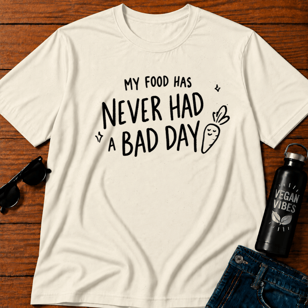 My Food Has Never Had A Bad Day T-Shirt