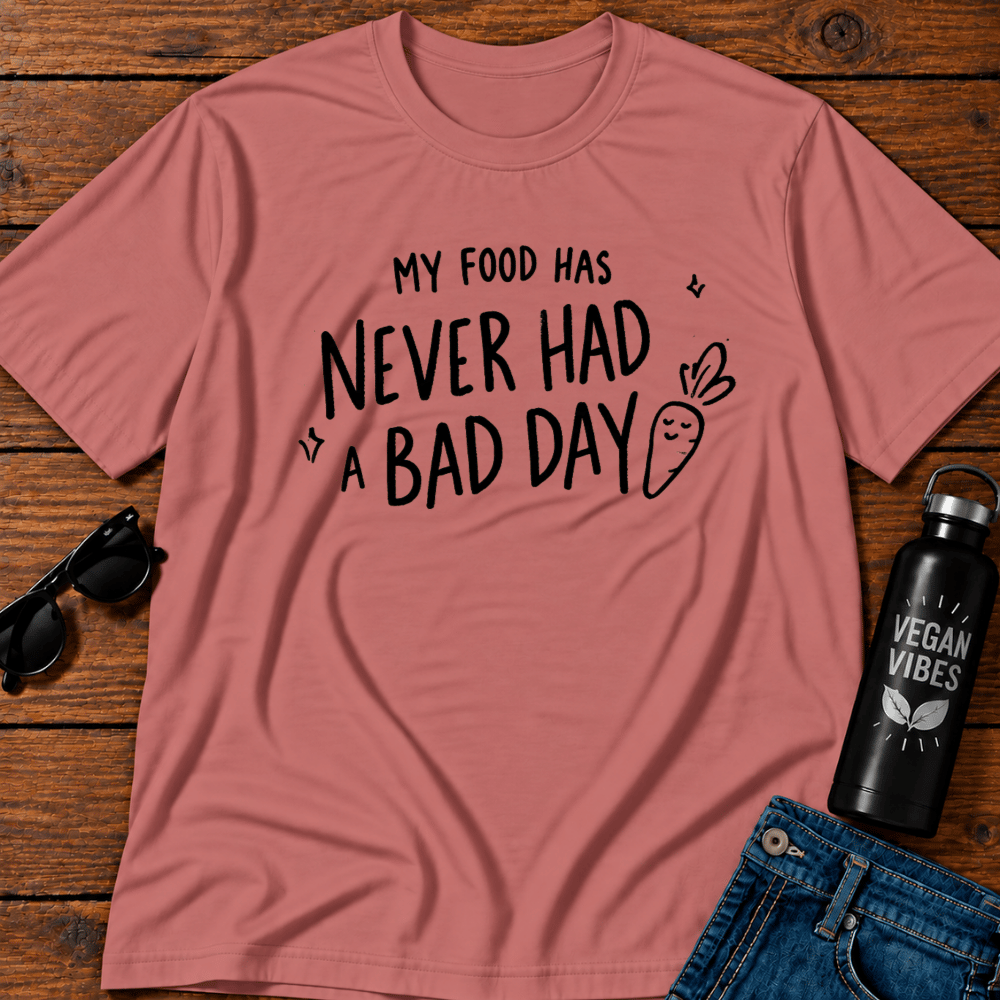 My Food Has Never Had A Bad Day T-Shirt