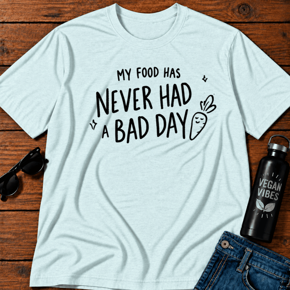 My Food Has Never Had A Bad Day T-Shirt