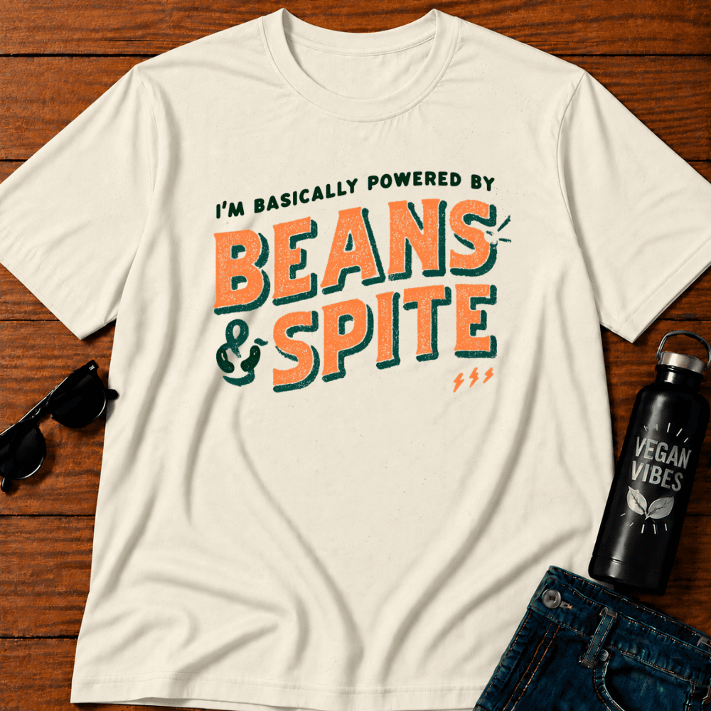I'm Basically Powered By Beans & Spite T-Shirt