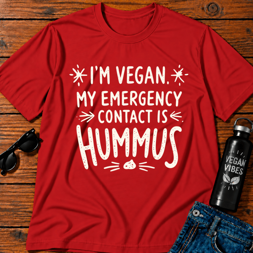 I'm Vegan My Emergency Contact Is Hummus T-Shirt