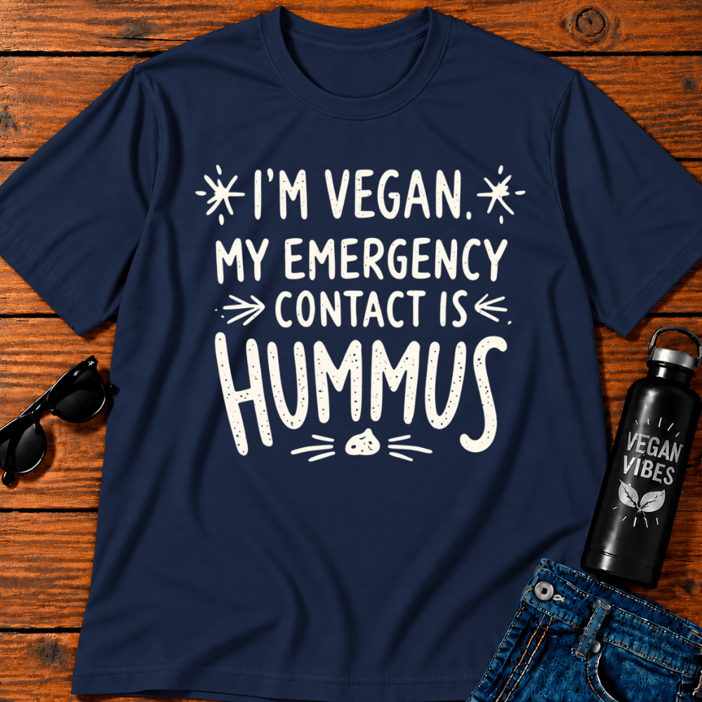 I'm Vegan My Emergency Contact Is Hummus T-Shirt