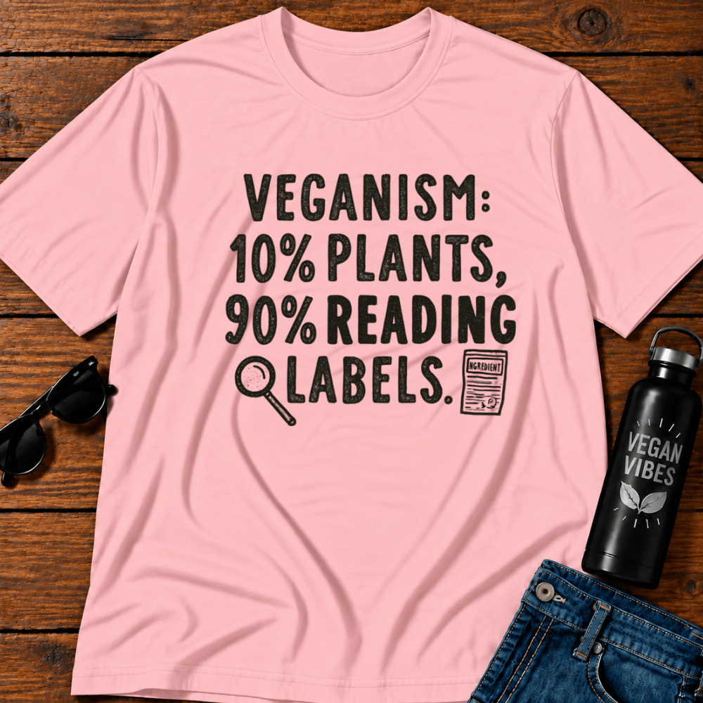 Veganism 10% Plants 90% Reading Labels  T-Shirt