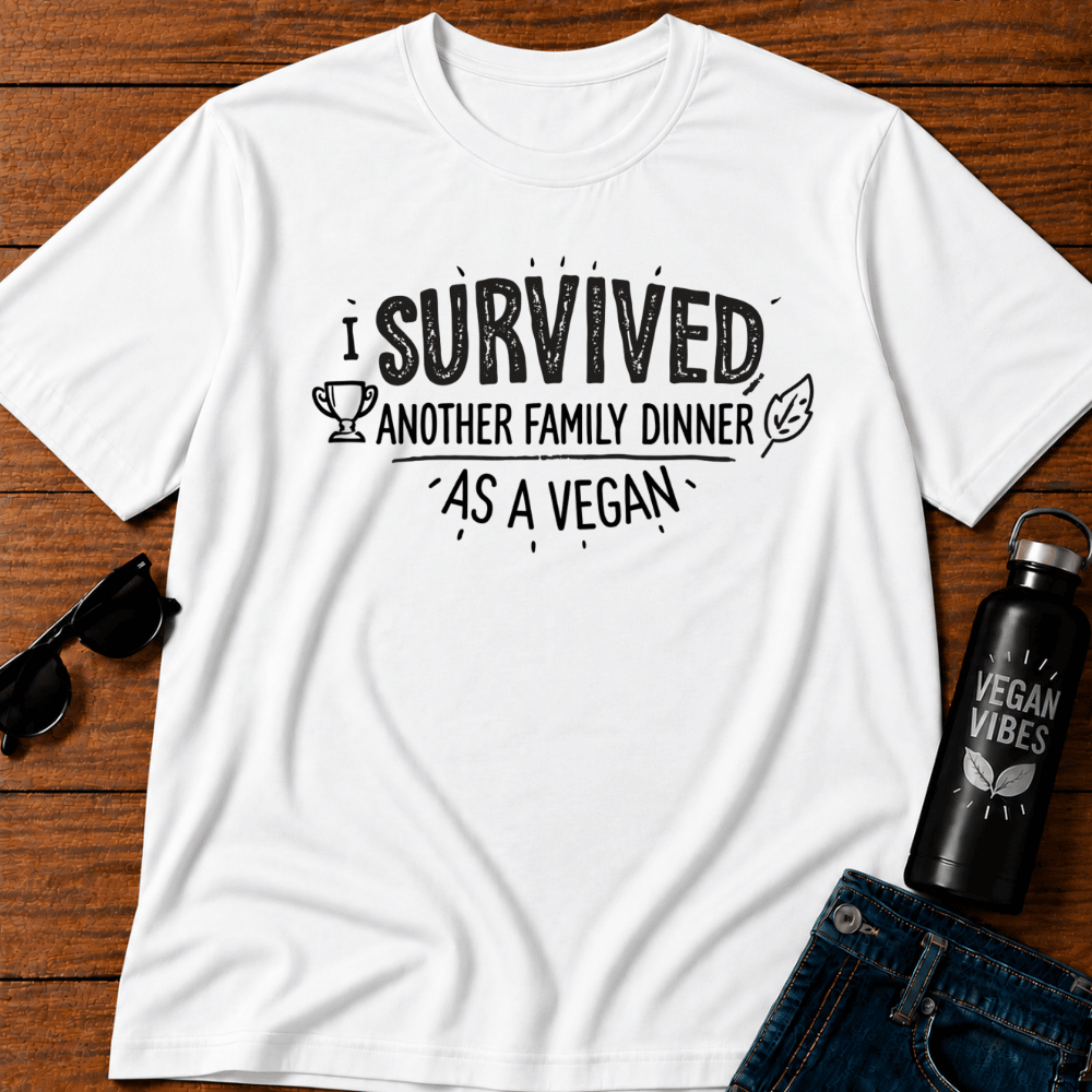 I Survived Another Family Dinner as a Vegan T-Shirt