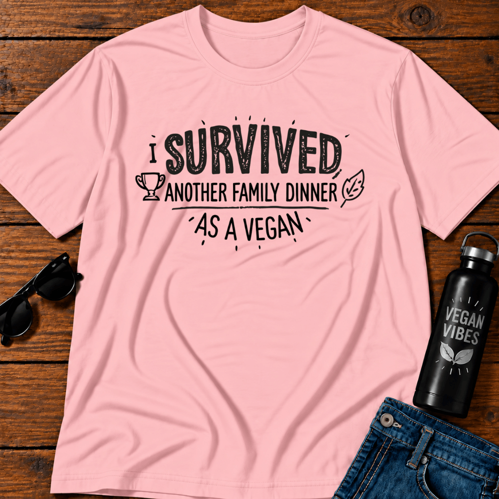I Survived Another Family Dinner as a Vegan T-Shirt