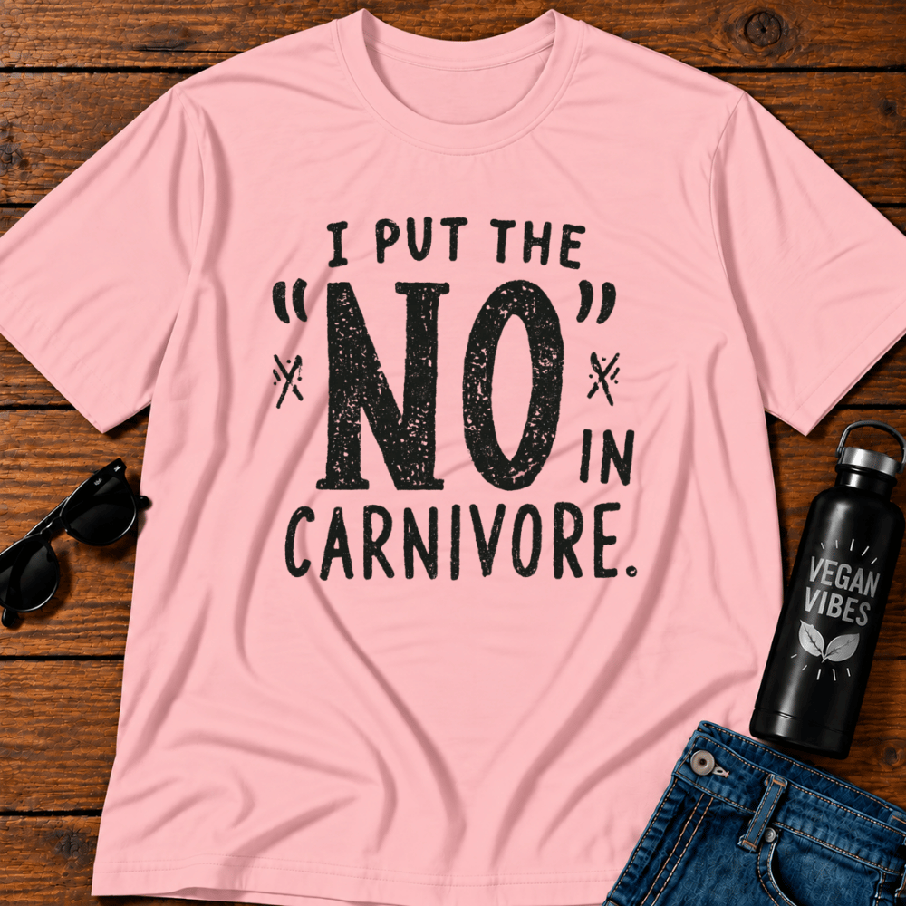 I Put The No In Carnivore T-Shirt