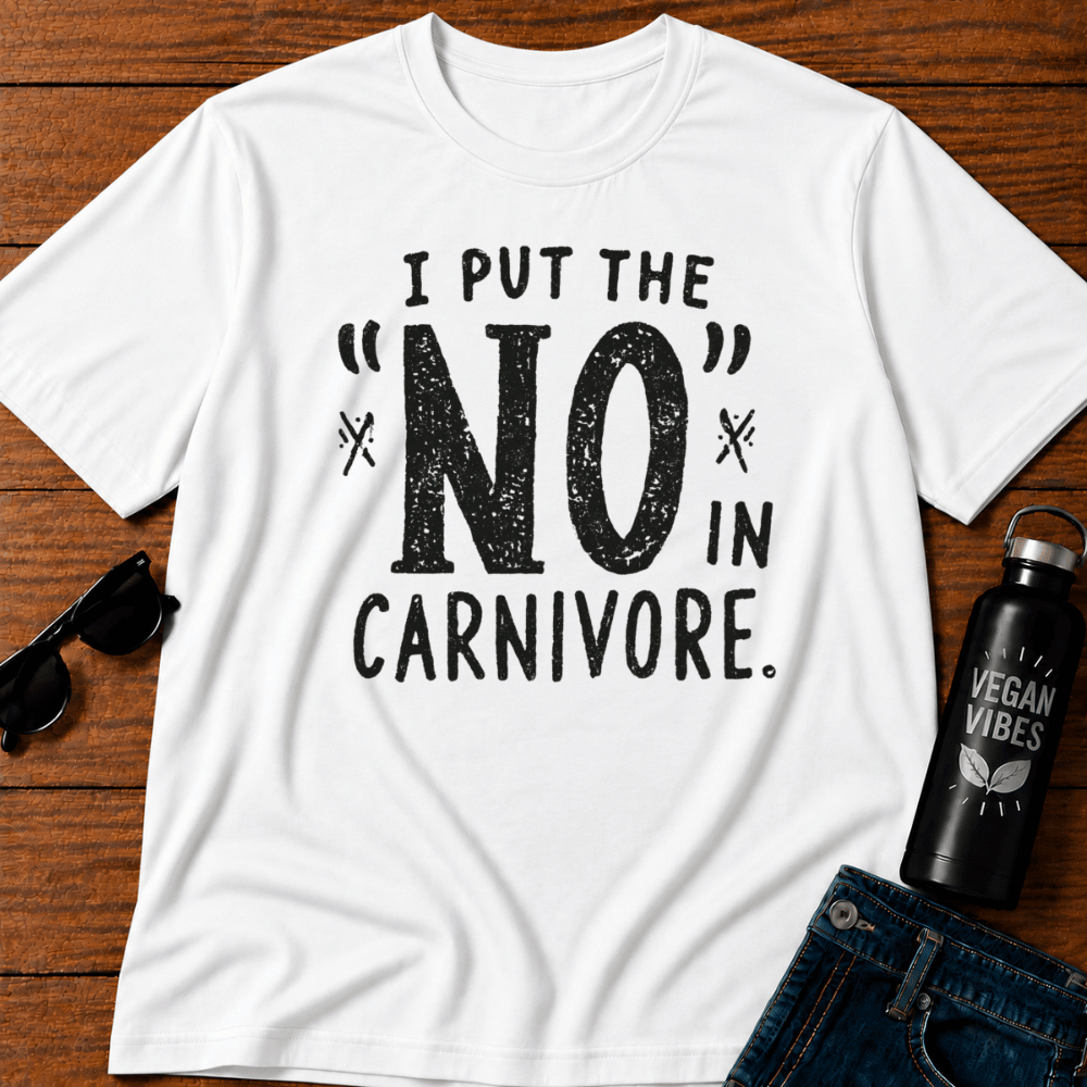I Put The No In Carnivore T-Shirt
