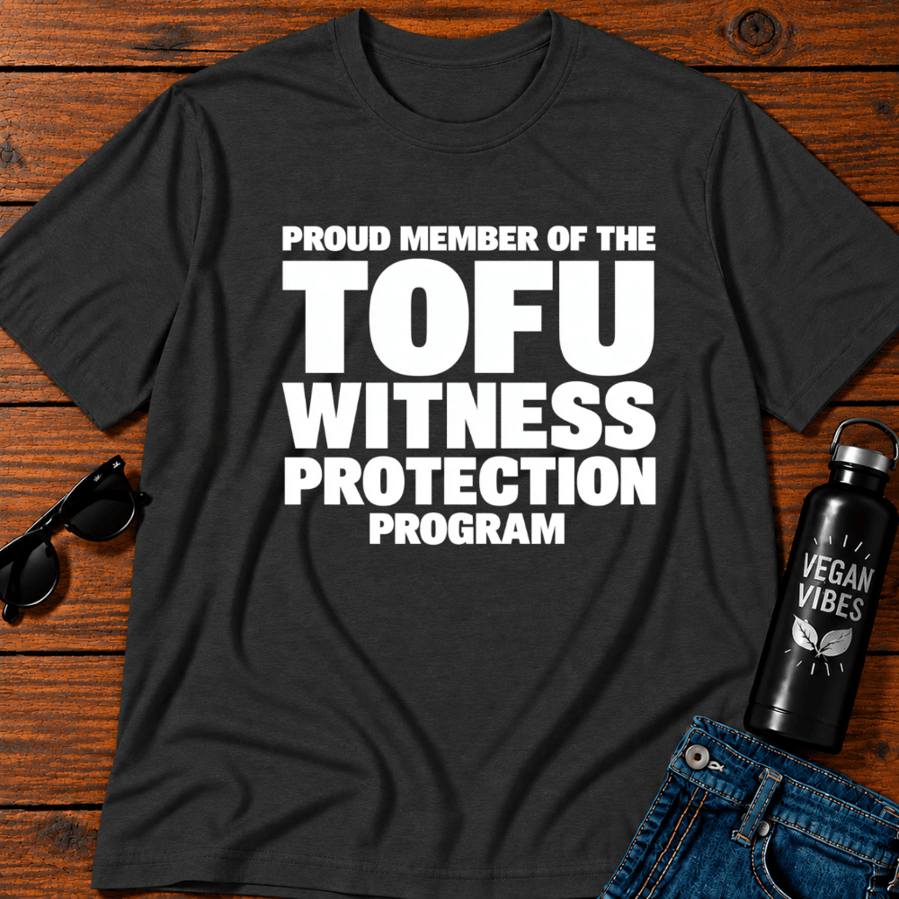 Proud Member Of The Tofu Witness Protection Program T-Shirt