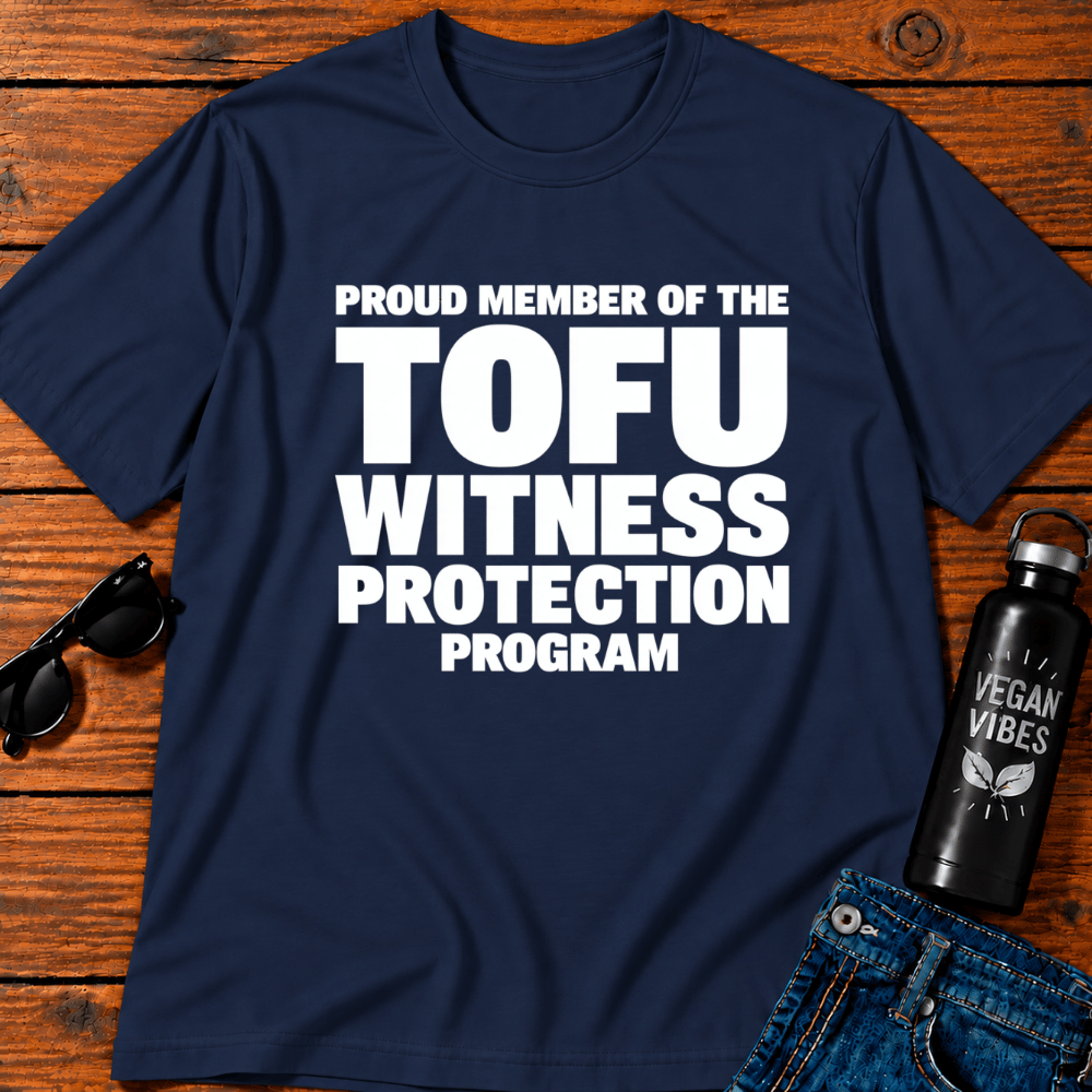 Proud Member Of The Tofu Witness Protection Program T-Shirt