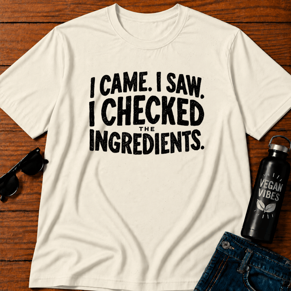 I Came I Saw I Checked The Ingredients T-Shirt