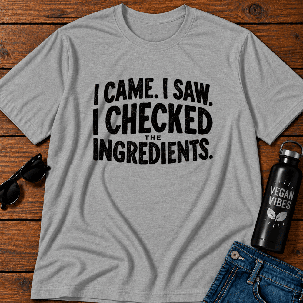 I Came I Saw I Checked The Ingredients T-Shirt