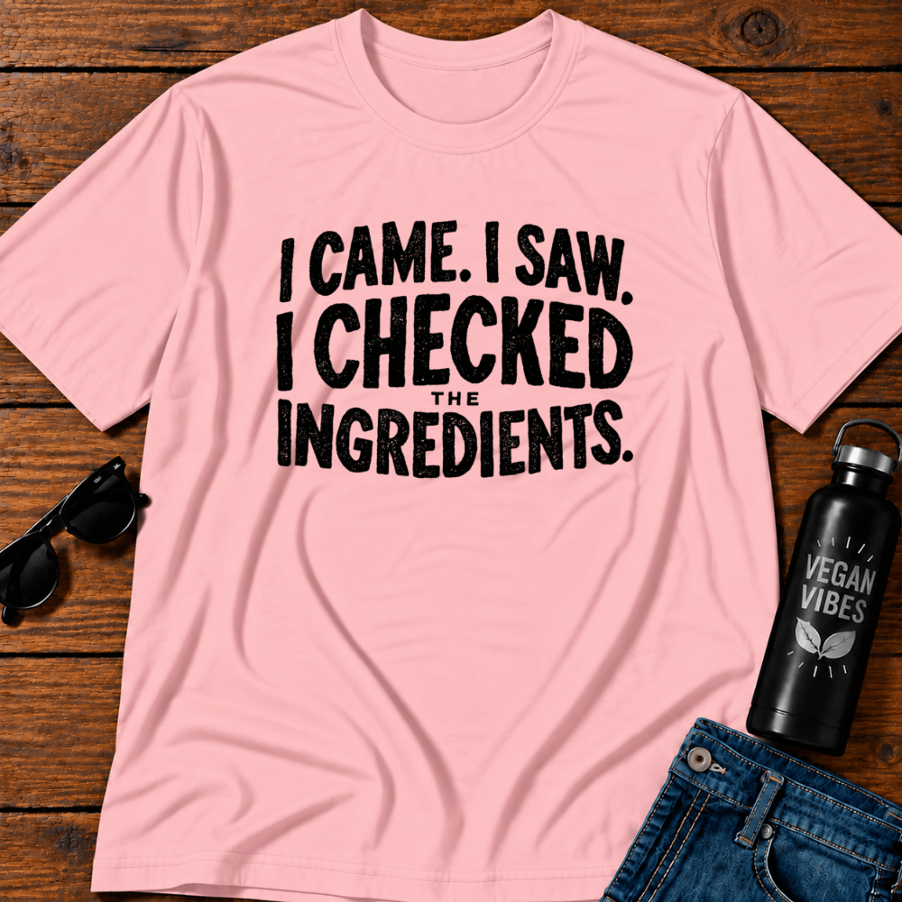 I Came I Saw I Checked The Ingredients T-Shirt