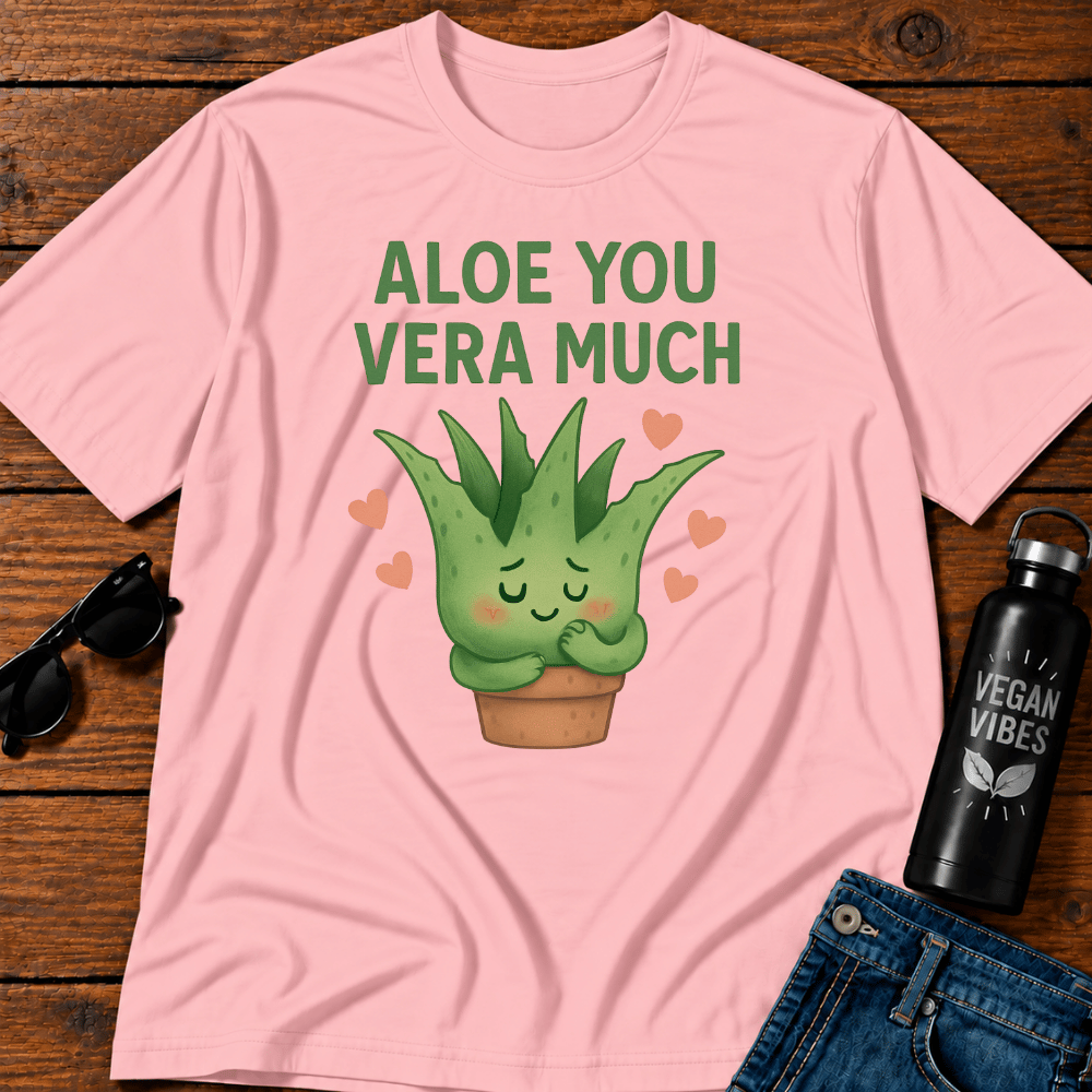 Aloe You Vera Much T-Shirt
