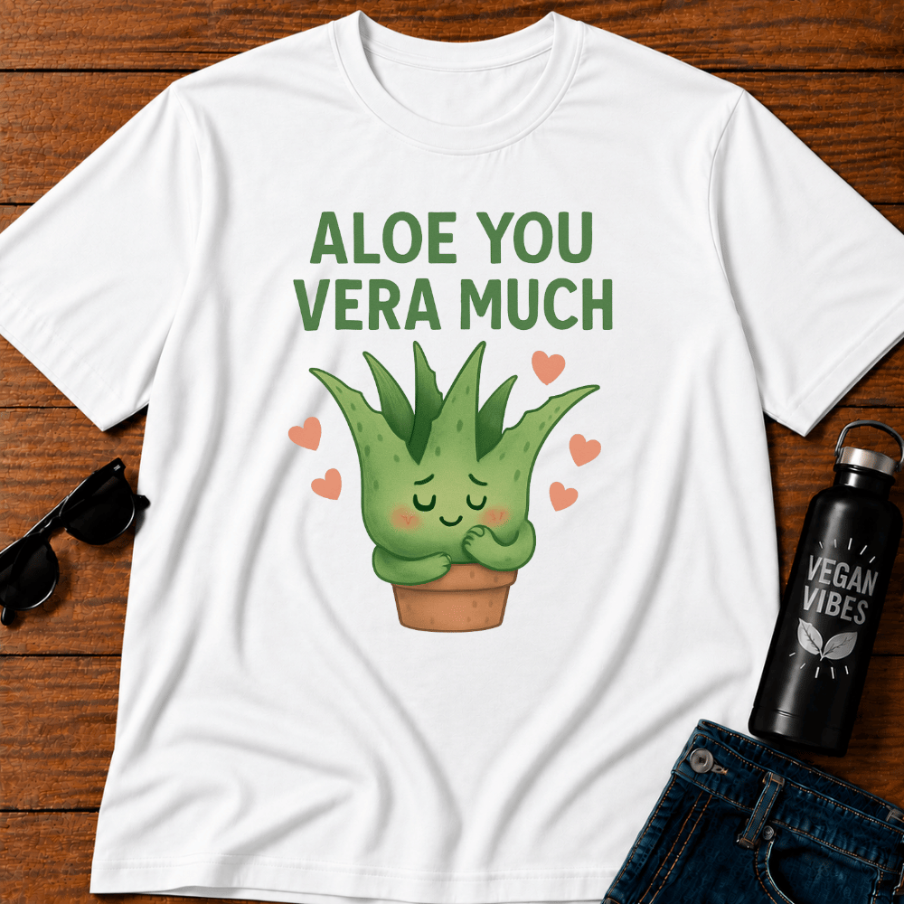 Aloe You Vera Much T-Shirt