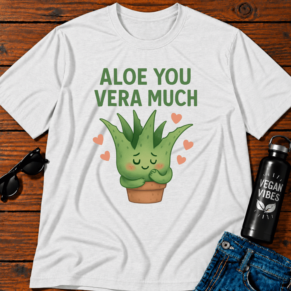 Aloe You Vera Much T-Shirt