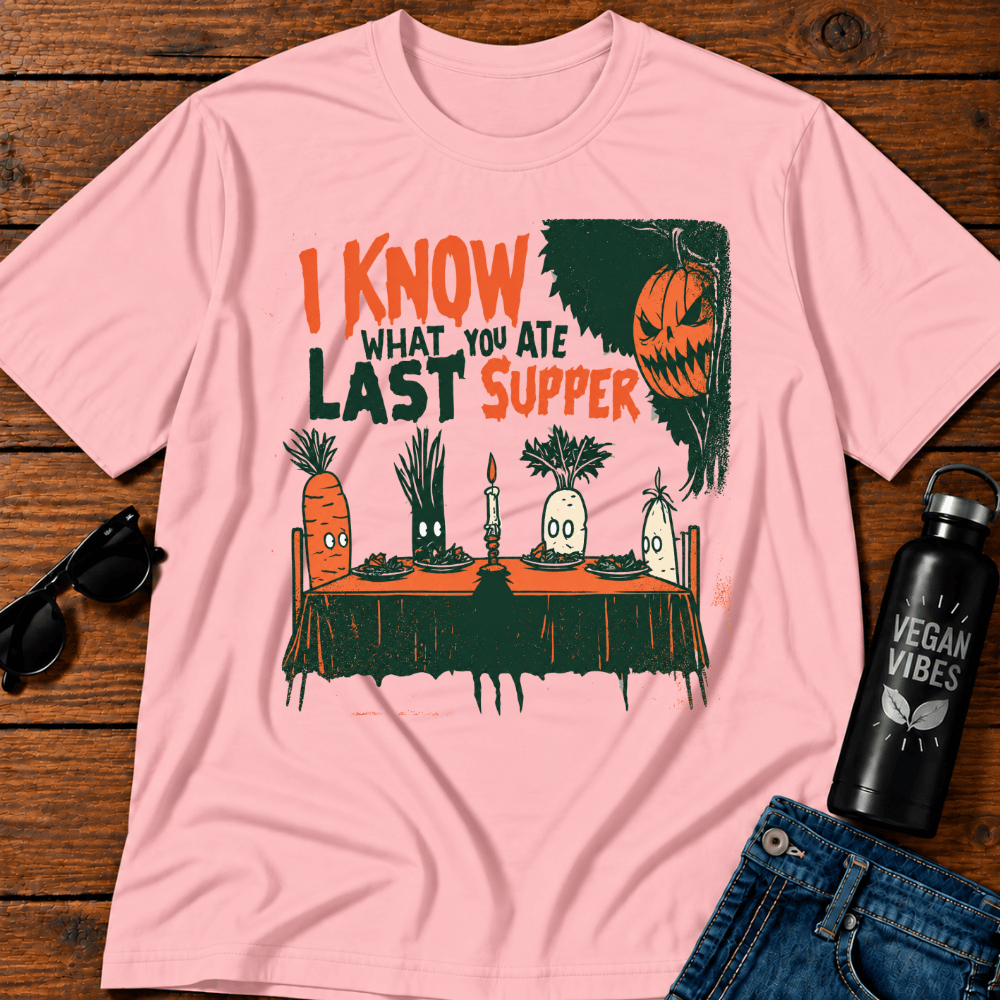 I Know What You Ate Last Supper T-Shirt