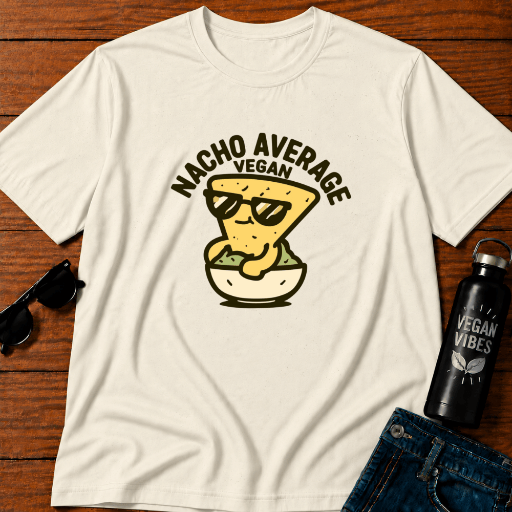 Nacho Average Vegan 4 T-Shirt