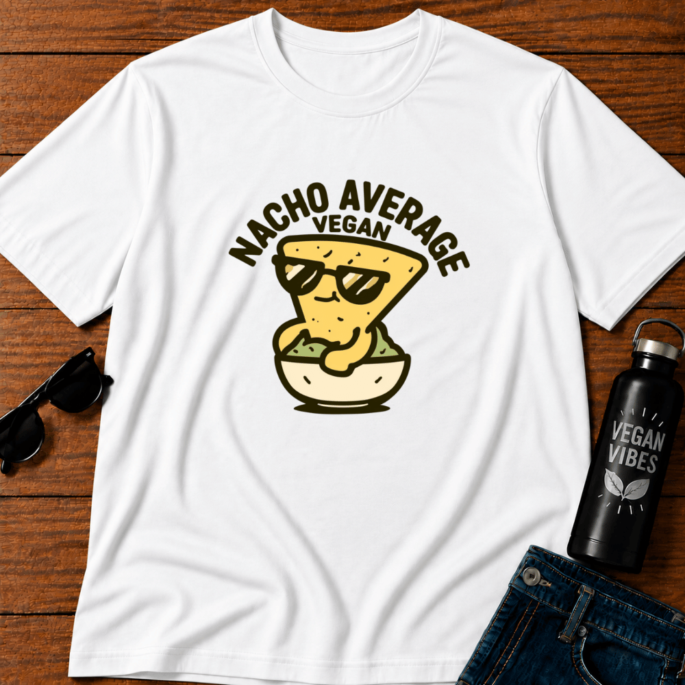 Nacho Average Vegan 4 T-Shirt