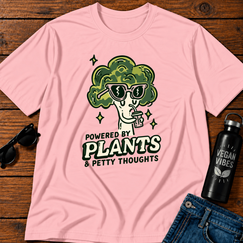 Powered By Plants & Petty Thoughts T-Shirt