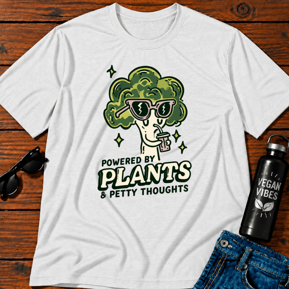 Powered By Plants & Petty Thoughts T-Shirt