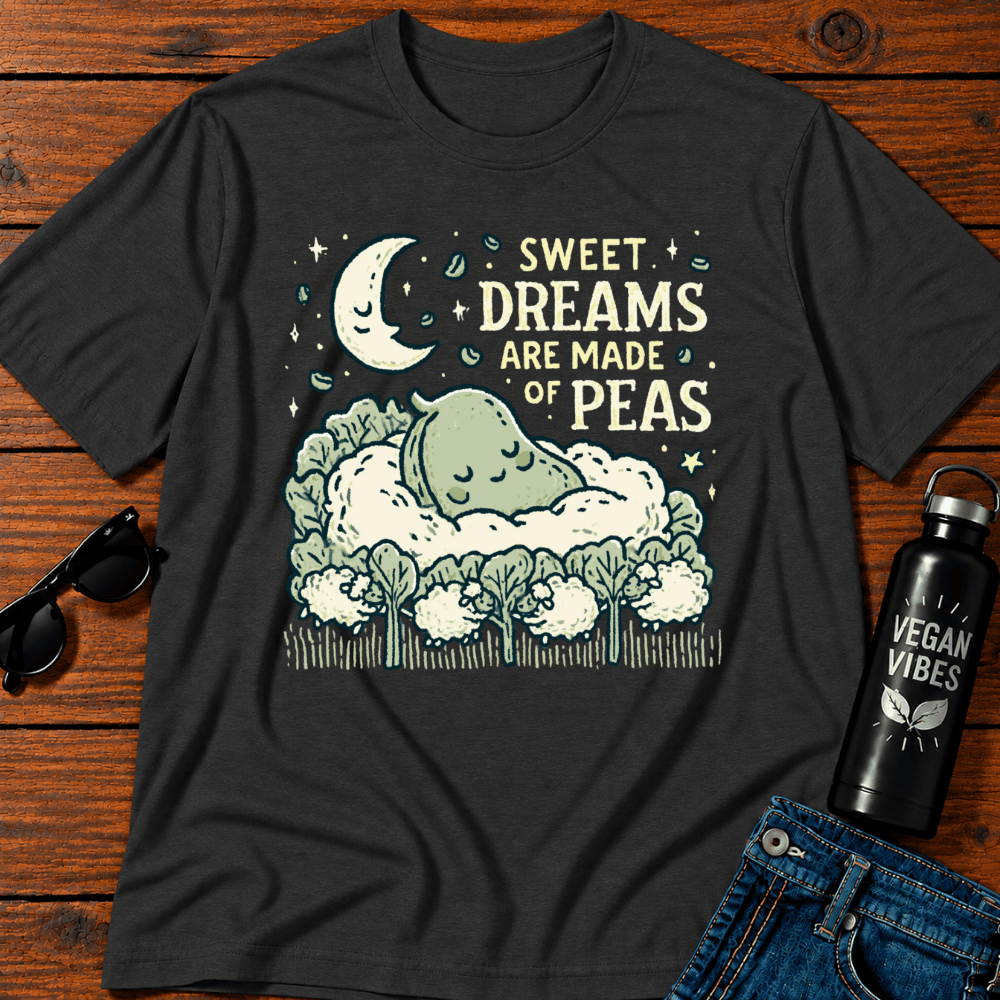 Sweet Dreams Are Made of Peas T-Shirt