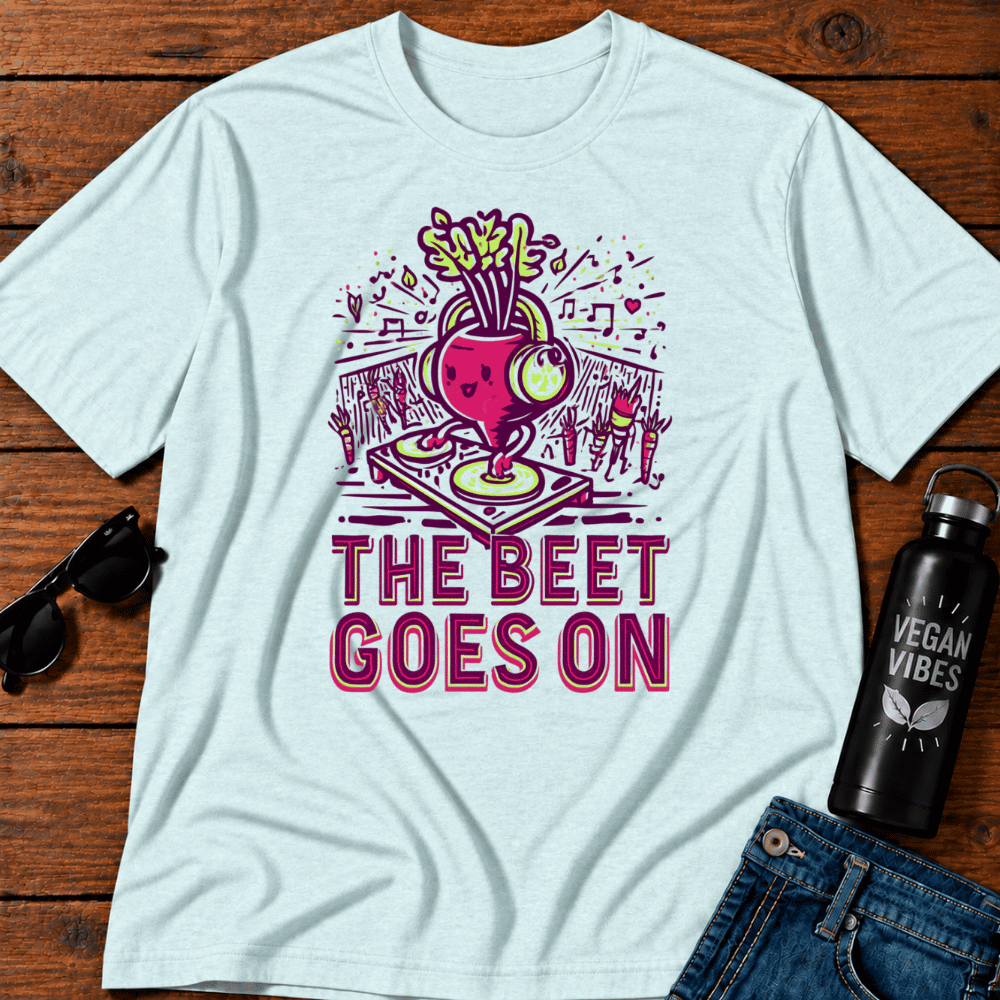 The Beet Goes On T-Shirt
