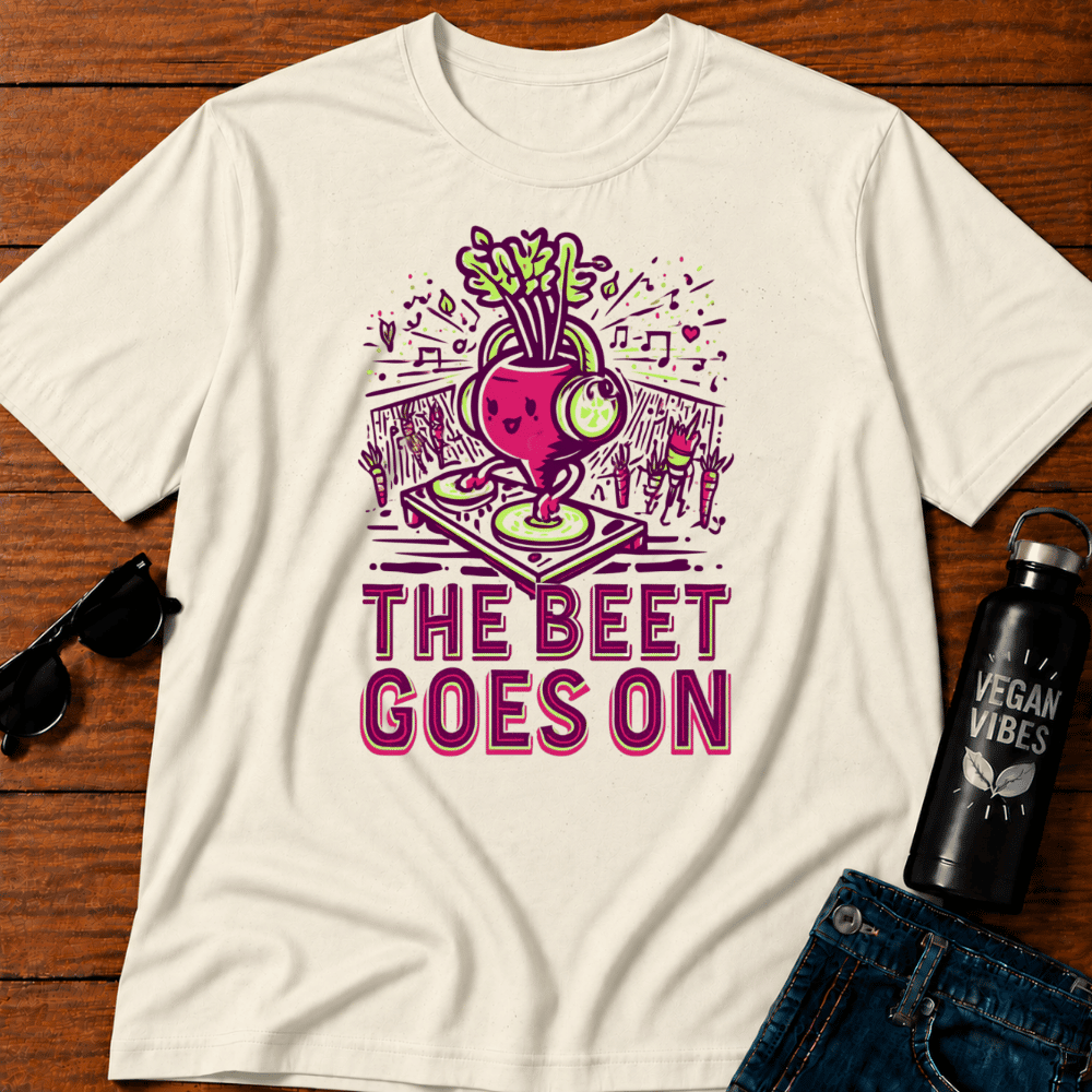 The Beet Goes On T-Shirt
