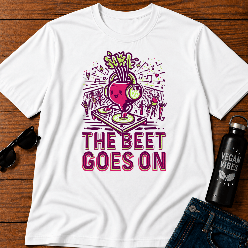 The Beet Goes On T-Shirt