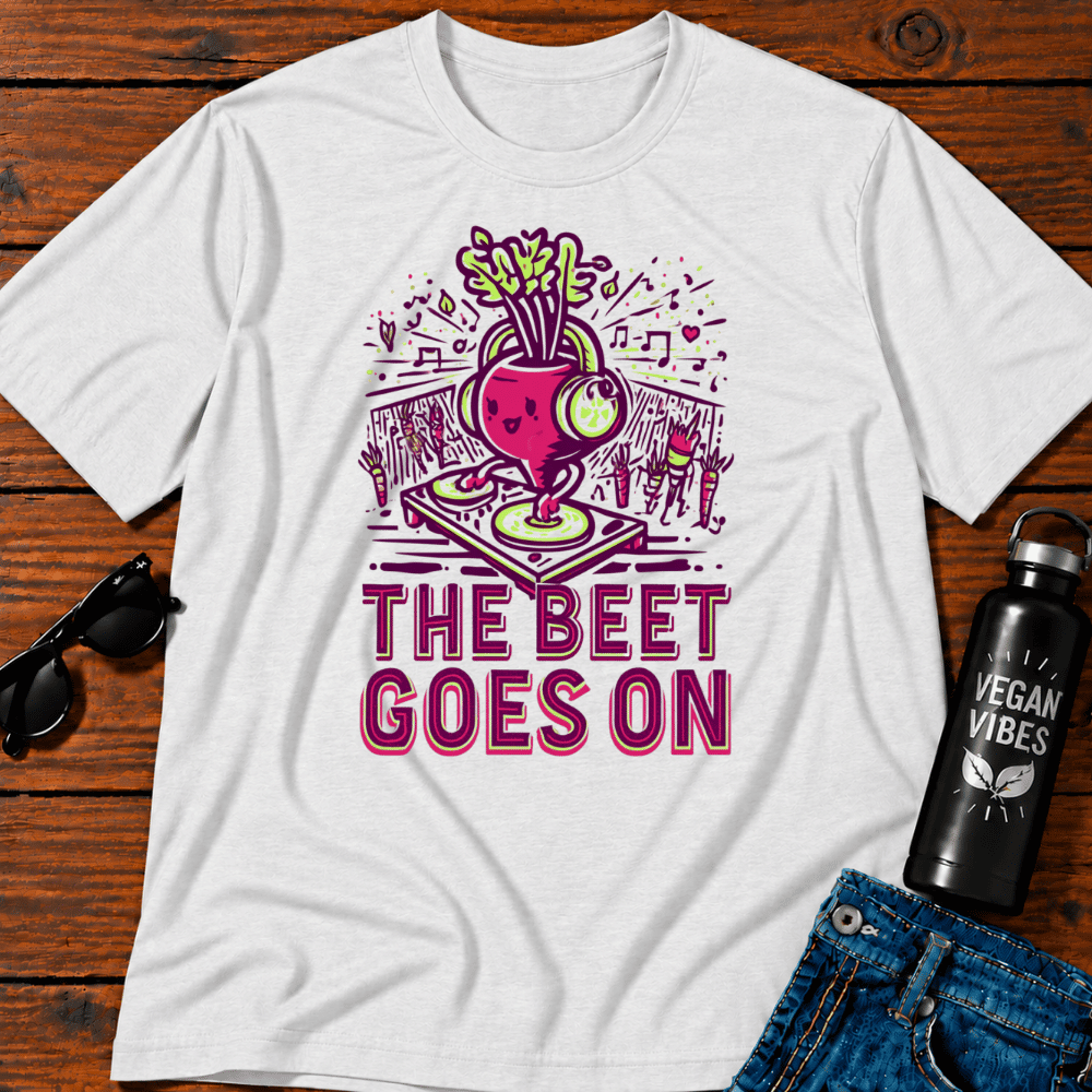 The Beet Goes On T-Shirt