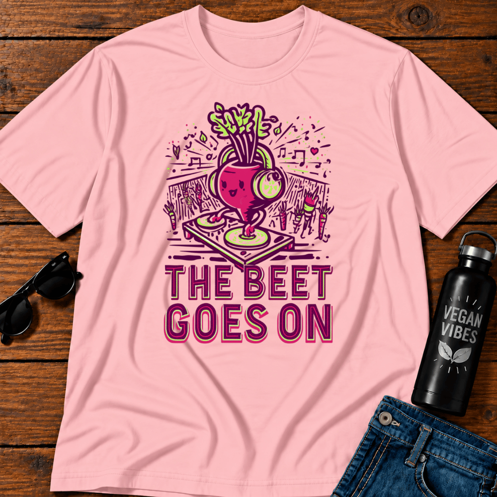 The Beet Goes On T-Shirt