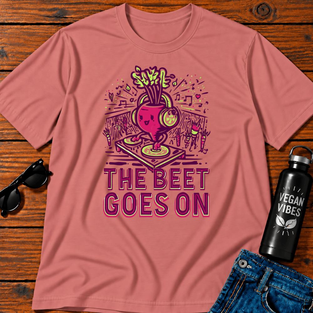 The Beet Goes On T-Shirt