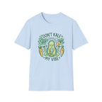 Don't Kale My Vibe T-Shirt