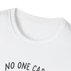 No One Cares About Your Protein T-Shirt