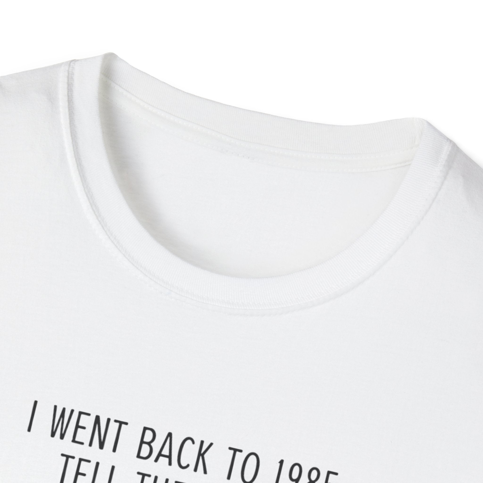 I Went Back to 1985 T-Shirt