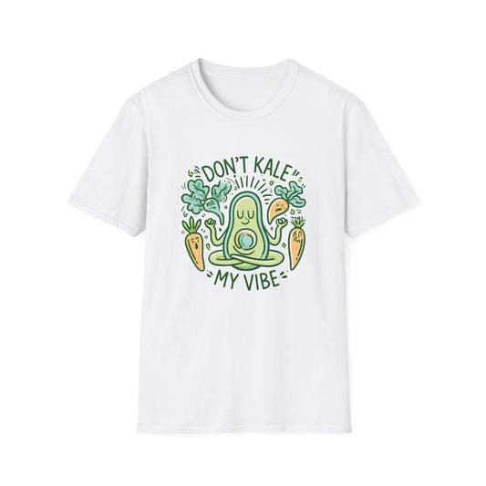 Don't Kale My Vibe T-Shirt
