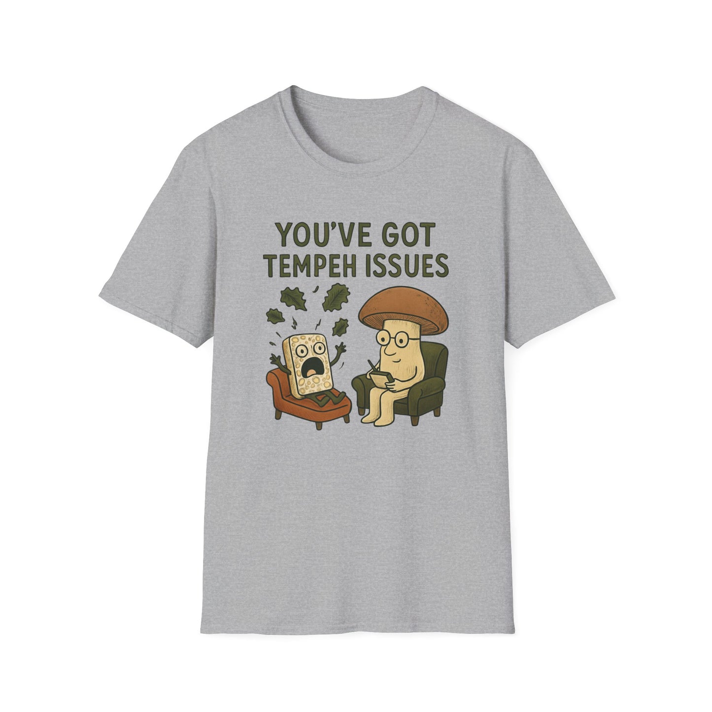 You've Got Tempeh Issues T-Shirt