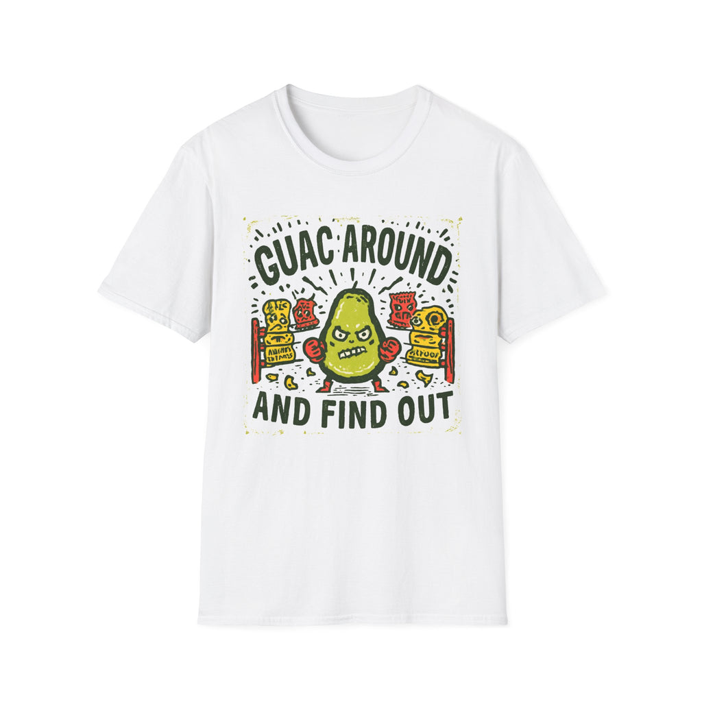 Guac Around and Find Out T-Shirt