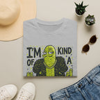 I'm Kind of a Big Deal T-Shirt