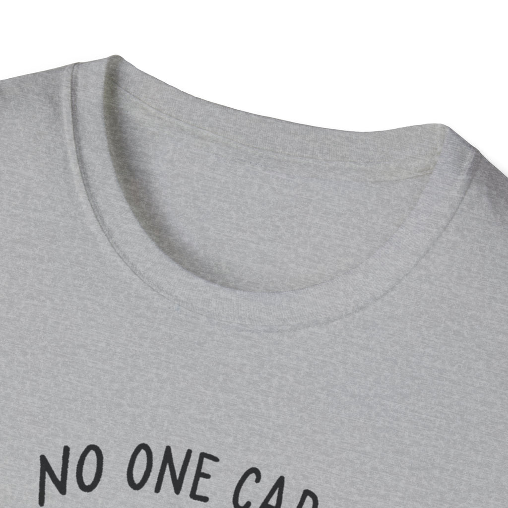 No One Cares About Your Protein T-Shirt