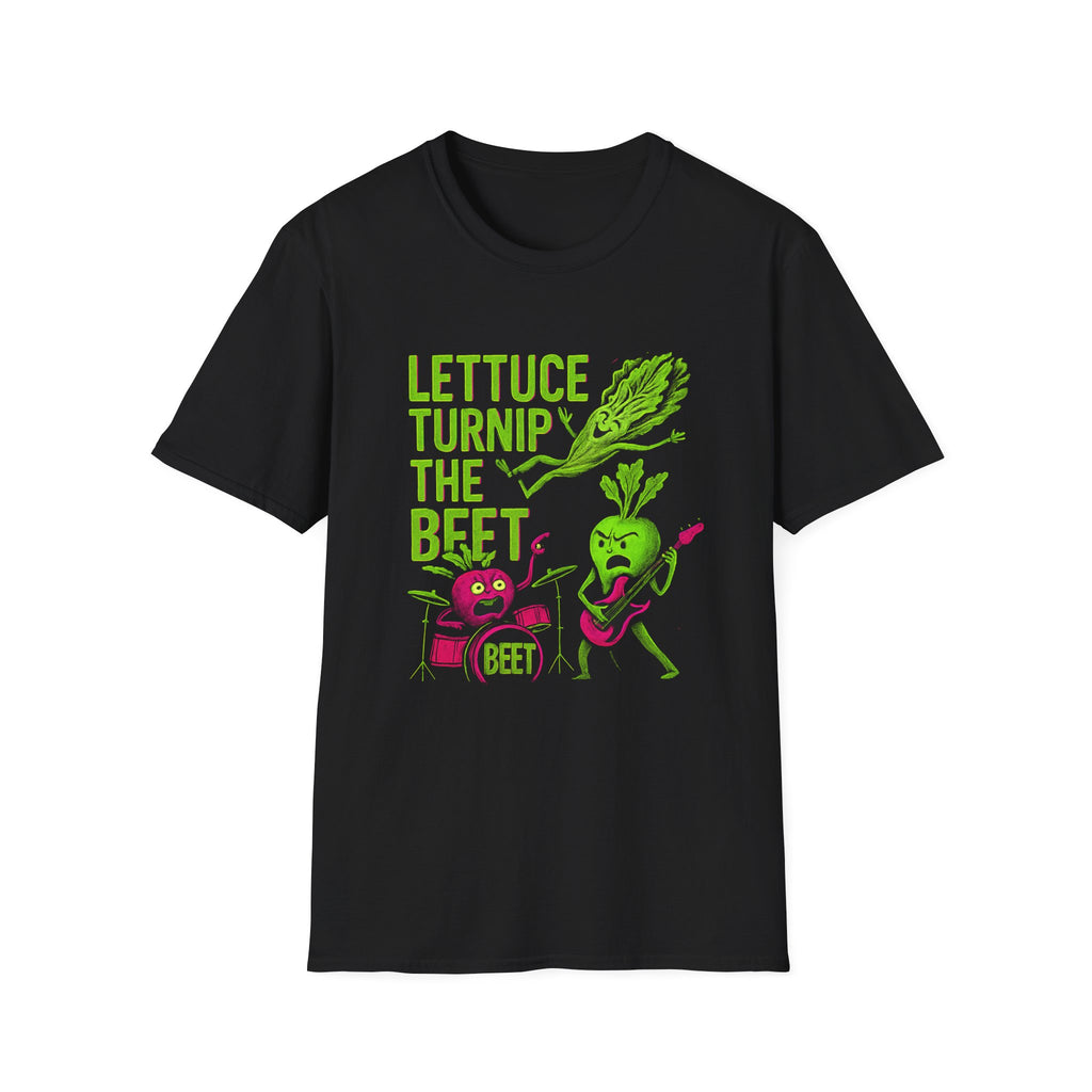 Lettuce Turnip the Beet T-Shirt