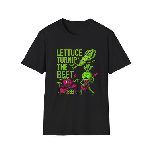 Lettuce Turnip the Beet T-Shirt