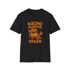 Nacho Average Vegan 2 T-Shirt